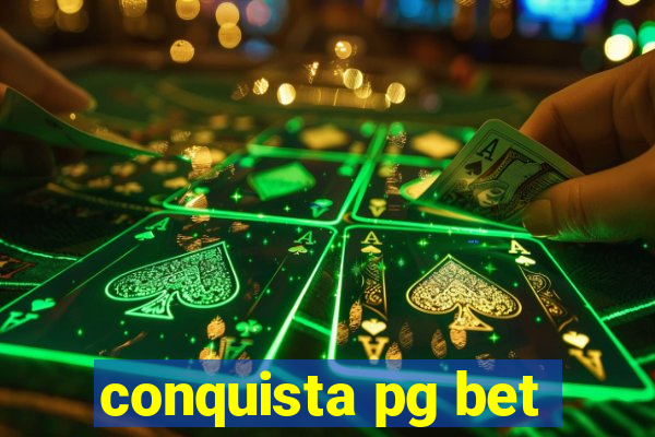 conquista pg bet